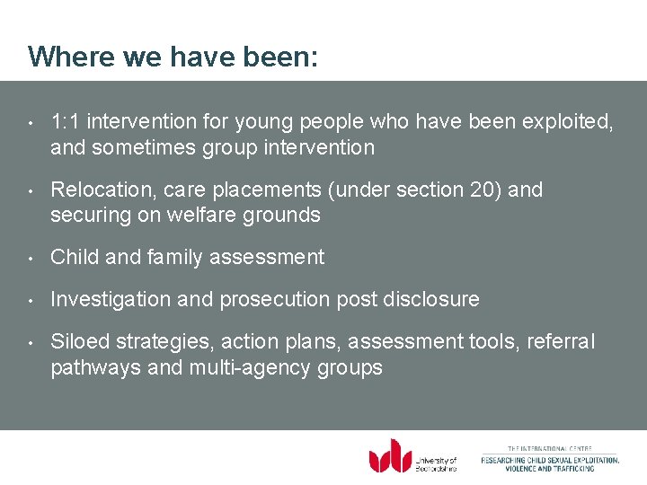 Where we have been: • 1: 1 intervention for young people who have been