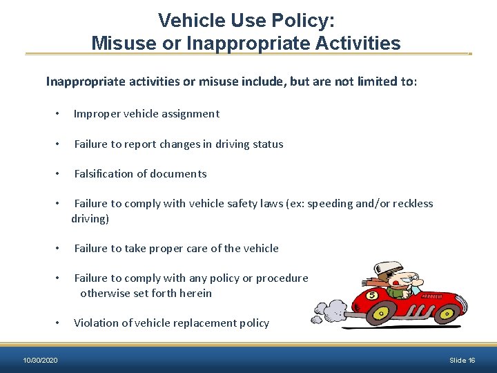 Vehicle Use Policy: Misuse or Inappropriate Activities Inappropriate activities or misuse include, but are