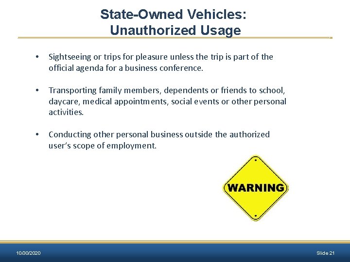 State-Owned Vehicles: Unauthorized Usage • Sightseeing or trips for pleasure unless the trip is