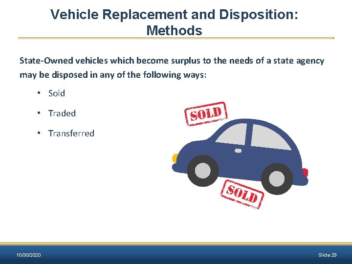 Vehicle Replacement and Disposition: Methods State-Owned vehicles which become surplus to the needs of