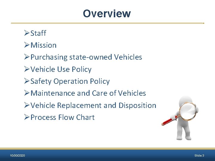 Overview ØStaff ØMission ØPurchasing state-owned Vehicles ØVehicle Use Policy ØSafety Operation Policy ØMaintenance and