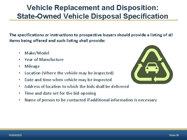 Vehicle Replacement and Disposition: State-Owned Vehicle Disposal Specification The specifications or instructions to prospective