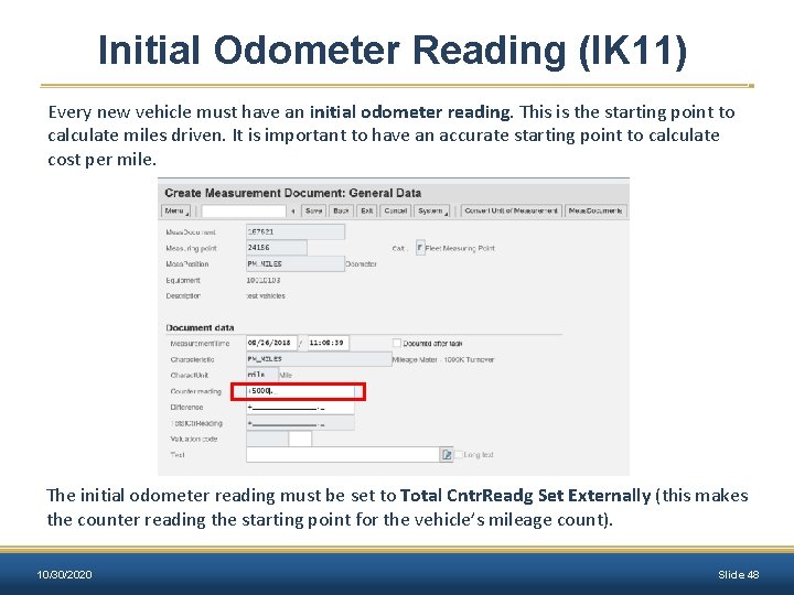Initial Odometer Reading (IK 11) Every new vehicle must have an initial odometer reading.