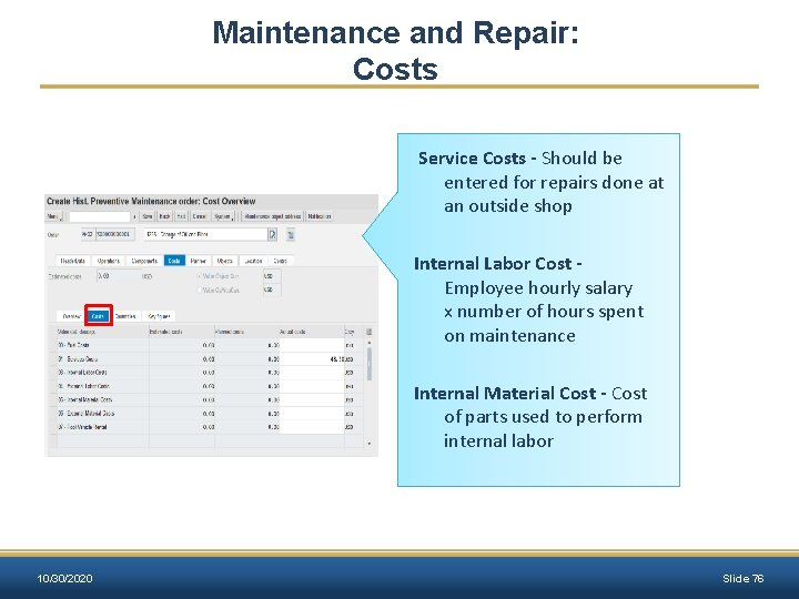 Maintenance and Repair: Costs Service Costs - Should be entered for repairs done at