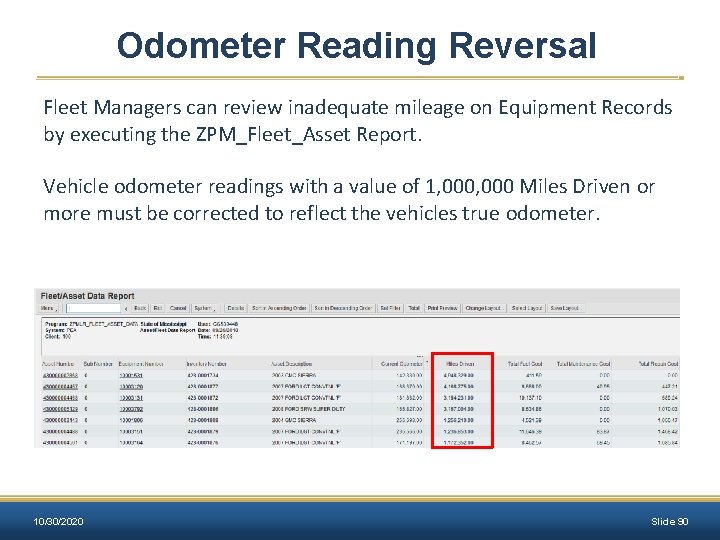 Odometer Reading Reversal Fleet Managers can review inadequate mileage on Equipment Records by executing