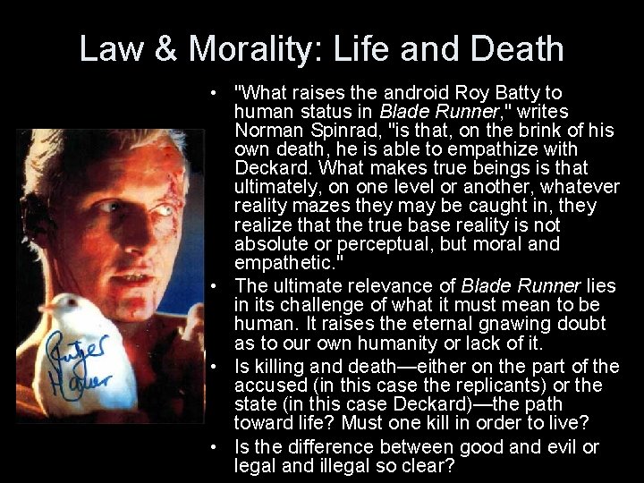 Law & Morality: Life and Death • "What raises the android Roy Batty to