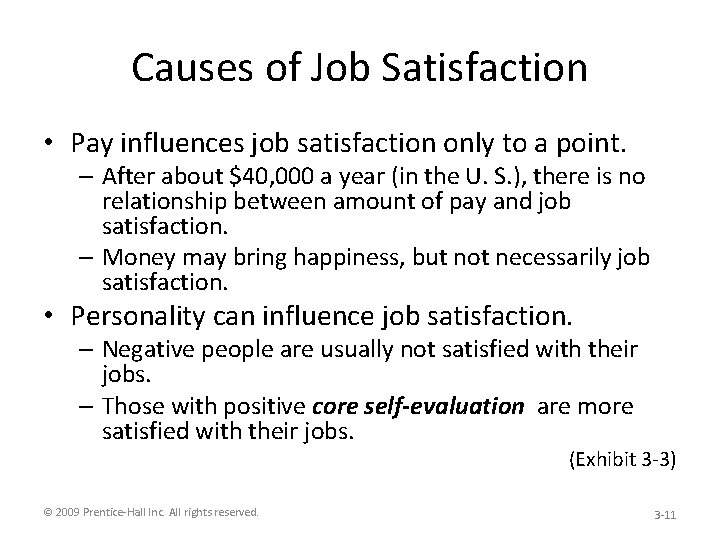 Causes of Job Satisfaction • Pay influences job satisfaction only to a point. –