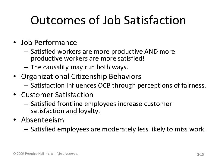 Outcomes of Job Satisfaction • Job Performance – Satisfied workers are more productive AND