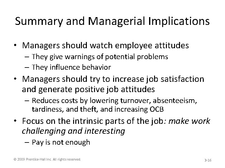 Summary and Managerial Implications • Managers should watch employee attitudes – They give warnings