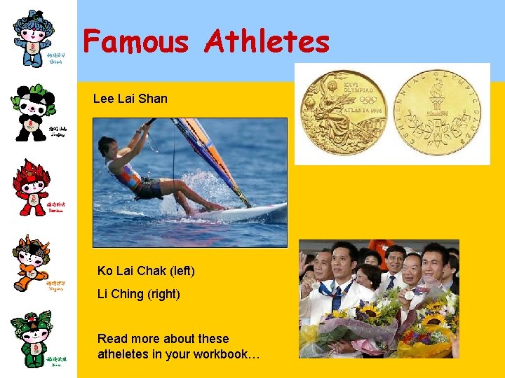 Famous Athletes Lee Lai Shan Ko Lai Chak (left) Li Ching (right) Read more