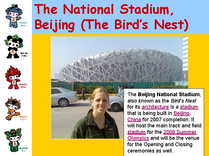 The National Stadium, Beijing (The Bird’s Nest) The Beijing National Stadium, also known as