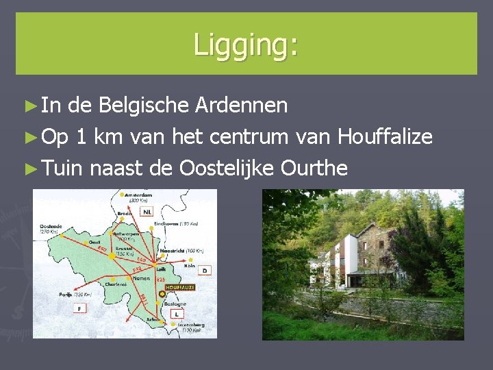 Ligging: ► In de Belgische Ardennen ► Op 1 km van het centrum van