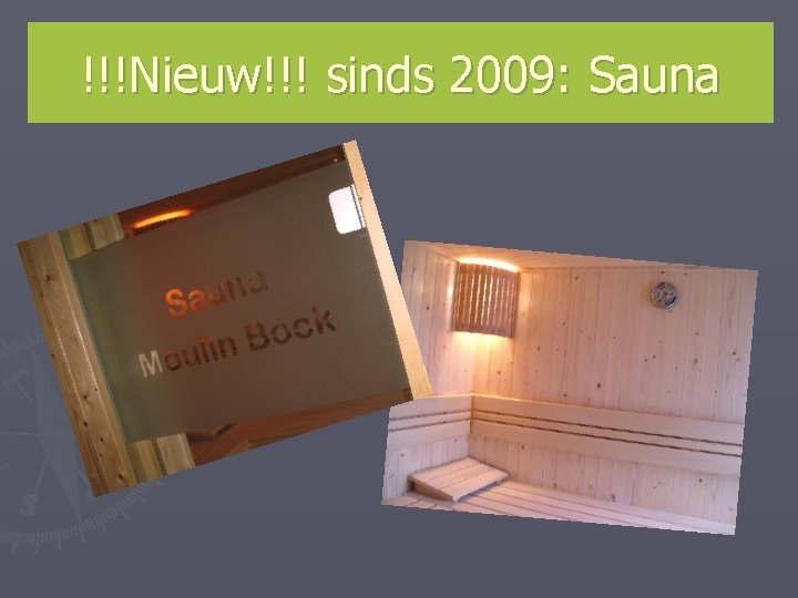 !!!Nieuw!!! sinds 2009: Sauna 