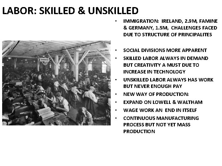 LABOR: SKILLED & UNSKILLED • IMMIGRATION: IRELAND, 2. 9 M, FAMINE & GERMANY, 1.