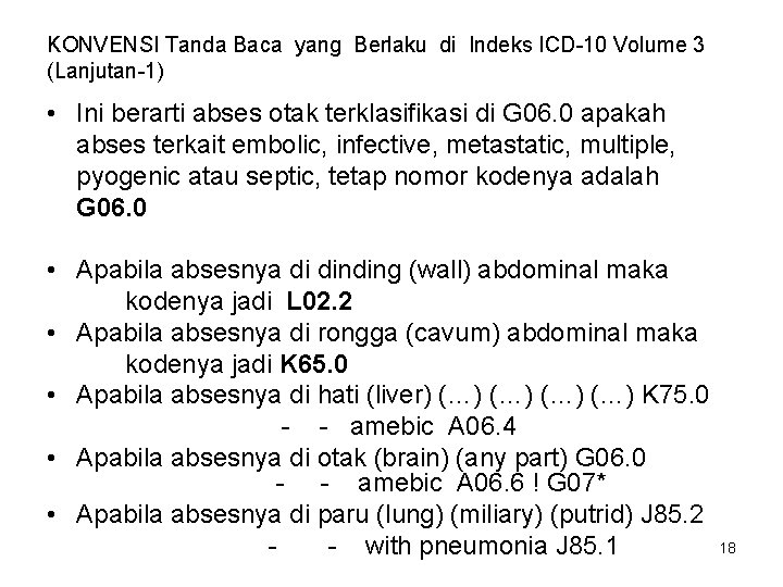 KONVENSI Tanda Baca yang Berlaku di Indeks ICD-10 Volume 3 (Lanjutan-1) • Ini berarti