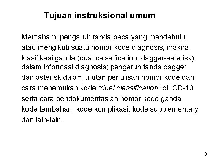 Tujuan instruksional umum Memahami pengaruh tanda baca yang mendahului atau mengikuti suatu nomor kode