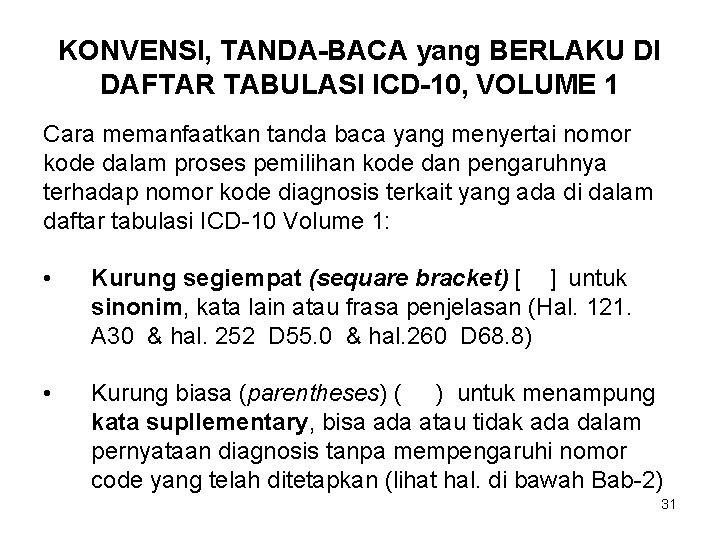 KONVENSI, TANDA-BACA yang BERLAKU DI DAFTAR TABULASI ICD-10, VOLUME 1 Cara memanfaatkan tanda baca