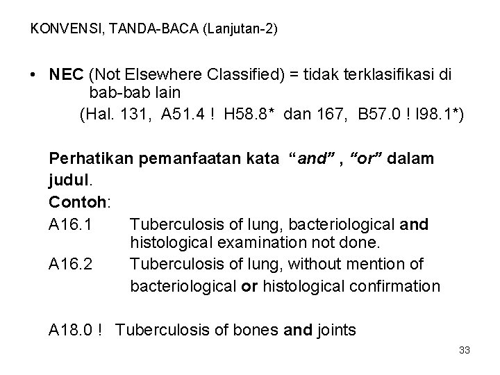 KONVENSI, TANDA-BACA (Lanjutan-2) • NEC (Not Elsewhere Classified) = tidak terklasifikasi di bab-bab lain