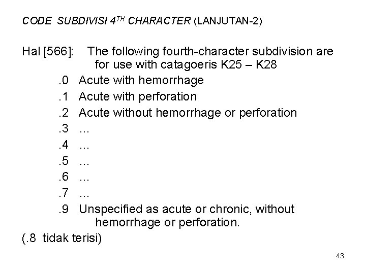 CODE SUBDIVISI 4 TH CHARACTER (LANJUTAN-2) Hal [566]: The following fourth-character subdivision are for