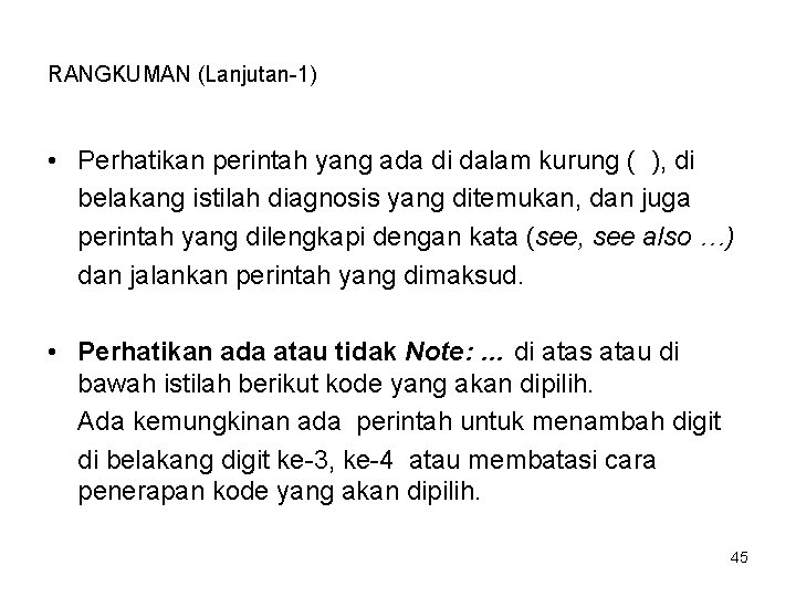 RANGKUMAN (Lanjutan-1) • Perhatikan perintah yang ada di dalam kurung ( ), di belakang