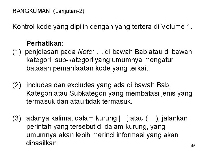 RANGKUMAN (Lanjutan-2) Kontrol kode yang dipilih dengan yang tertera di Volume 1. Perhatikan: (1).