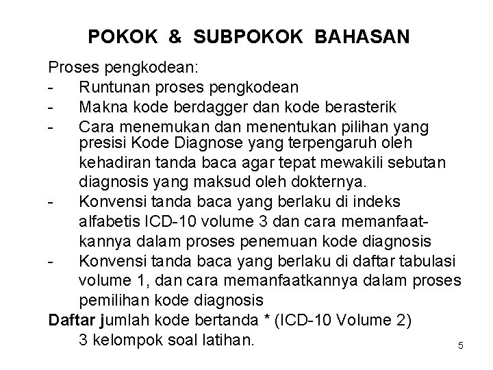 POKOK & SUBPOKOK BAHASAN Proses pengkodean: Runtunan proses pengkodean Makna kode berdagger dan kode