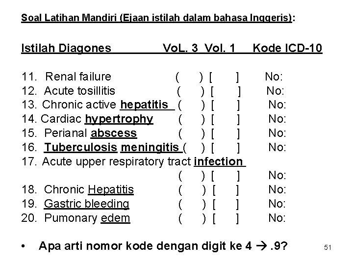Soal Latihan Mandiri (Ejaan istilah dalam bahasa Inggeris): Istilah Diagones Vo. L. 3 Vol.