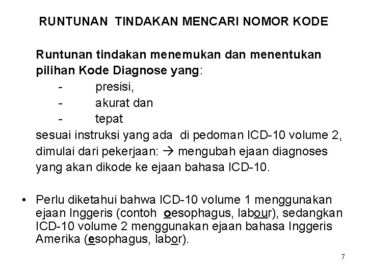 RUNTUNAN TINDAKAN MENCARI NOMOR KODE Runtunan tindakan menemukan dan menentukan pilihan Kode Diagnose yang: