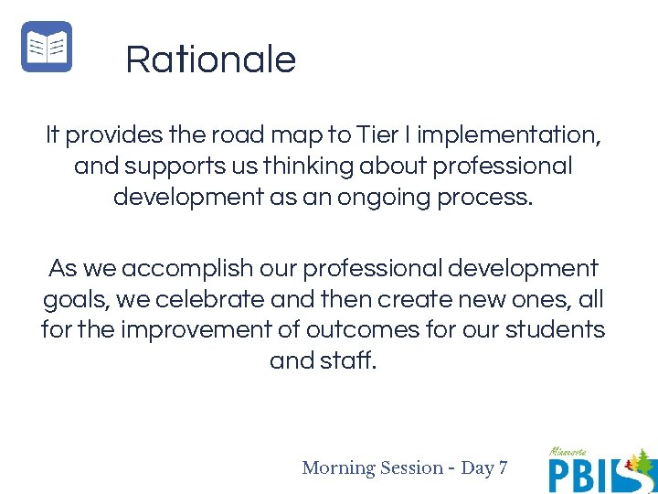 Rationale It provides the road map to Tier I implementation, and supports us thinking