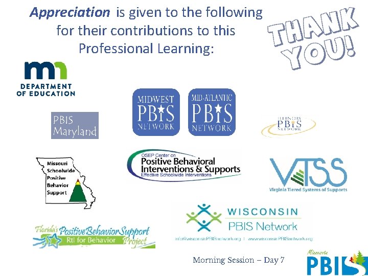 Appreciation is given to the following for their contributions to this Professional Learning: Morning