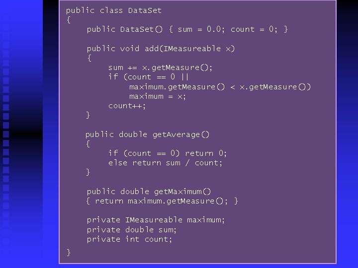 public class Data. Set { public Data. Set() { sum = 0. 0; count