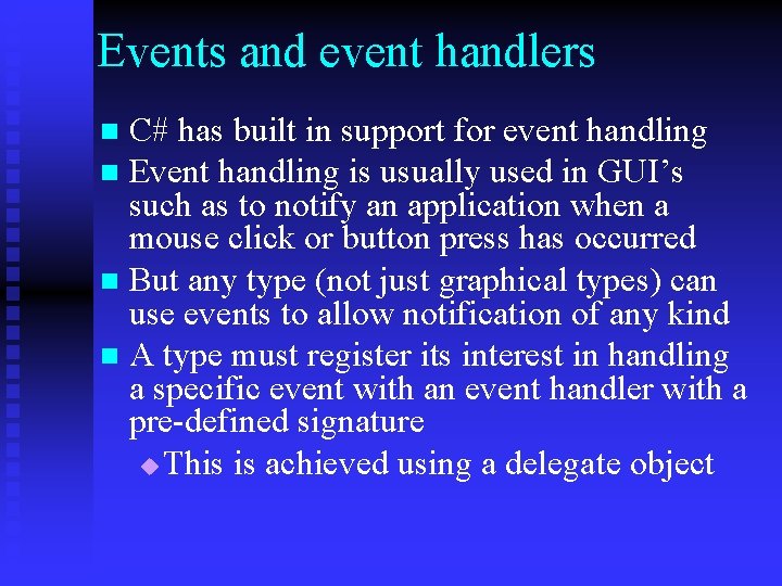 Events and event handlers C# has built in support for event handling n Event Events and event handlers C# has built in support for event handling n Event