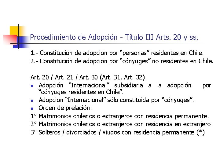 Procedimiento de Adopción - Título III Arts. 20 y ss. 1. - Constitución de