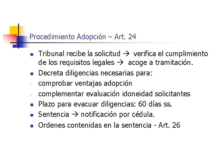 Procedimiento Adopción – Art. 24 n n n Tribunal recibe la solicitud verifica el