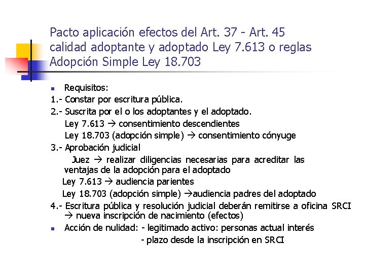 Pacto aplicación efectos del Art. 37 - Art. 45 calidad adoptante y adoptado Ley