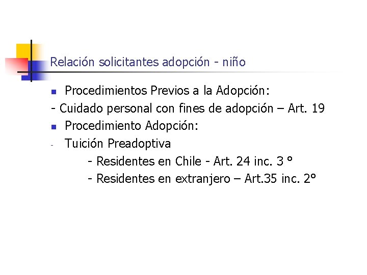 Relación solicitantes adopción - niño Procedimientos Previos a la Adopción: - Cuidado personal con