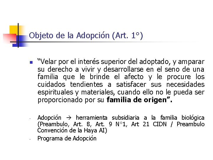 Objeto de la Adopción (Art. 1°) n - - “Velar por el interés superior