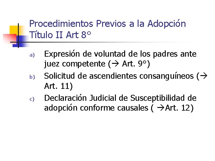 Procedimientos Previos a la Adopción Título II Art 8° a) b) c) Expresión de