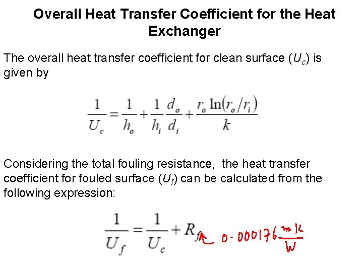 Overall Heat Transfer Coefficient for the Heat Exchanger The overall heat transfer coefficient for