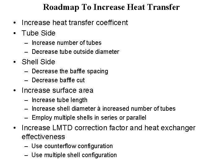 Roadmap To Increase Heat Transfer • Increase heat transfer coefficent • Tube Side –