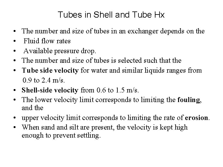 Tubes in Shell and Tube Hx • • • The number and size of