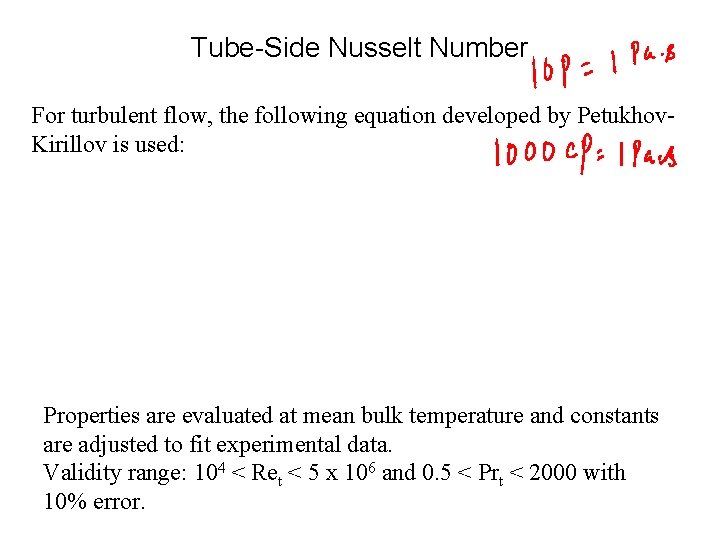 Tube-Side Nusselt Number For turbulent flow, the following equation developed by Petukhov. Kirillov is