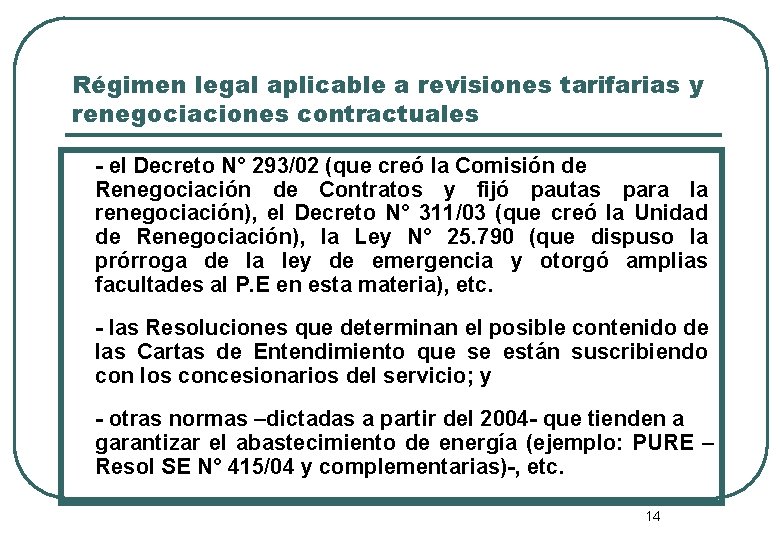 Régimen legal aplicable a revisiones tarifarias y renegociaciones contractuales - el Decreto N° 293/02