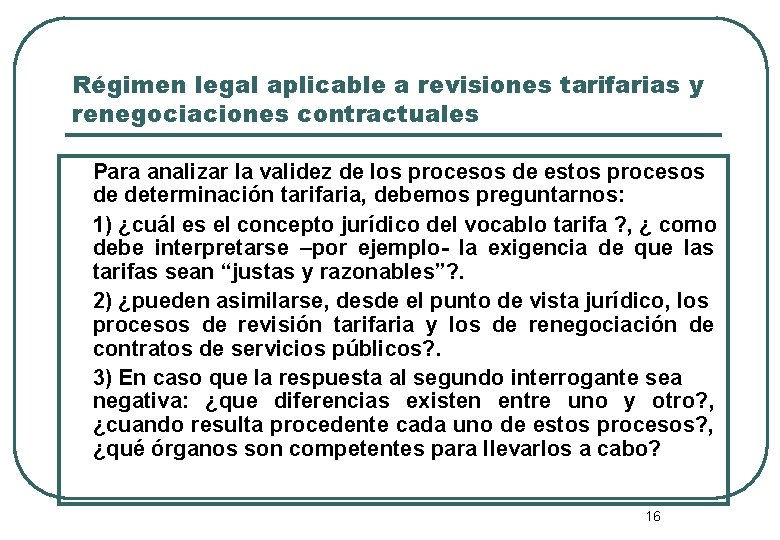 Régimen legal aplicable a revisiones tarifarias y renegociaciones contractuales Para analizar la validez de