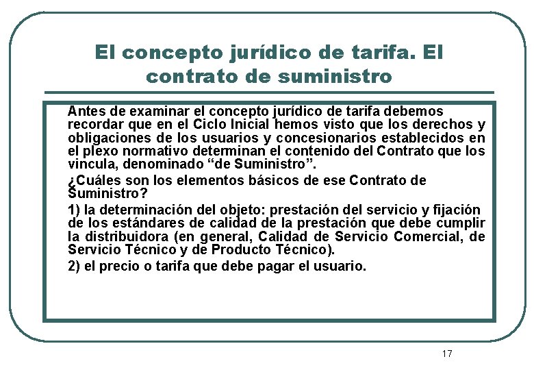 El concepto jurídico de tarifa. El contrato de suministro Antes de examinar el concepto