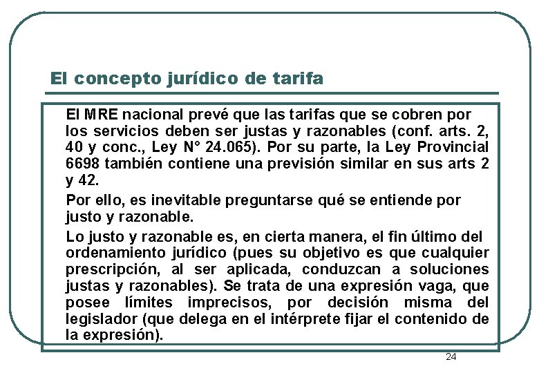El concepto jurídico de tarifa El MRE nacional prevé que las tarifas que se