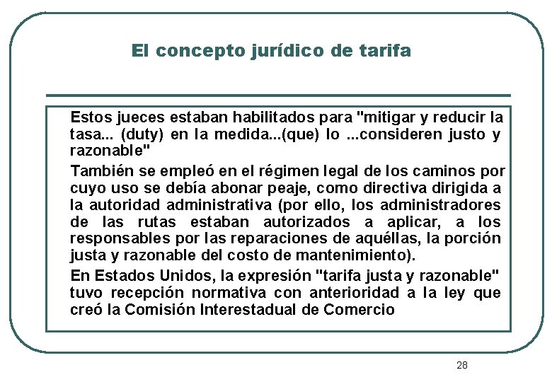 El concepto jurídico de tarifa Estos jueces estaban habilitados para "mitigar y reducir la