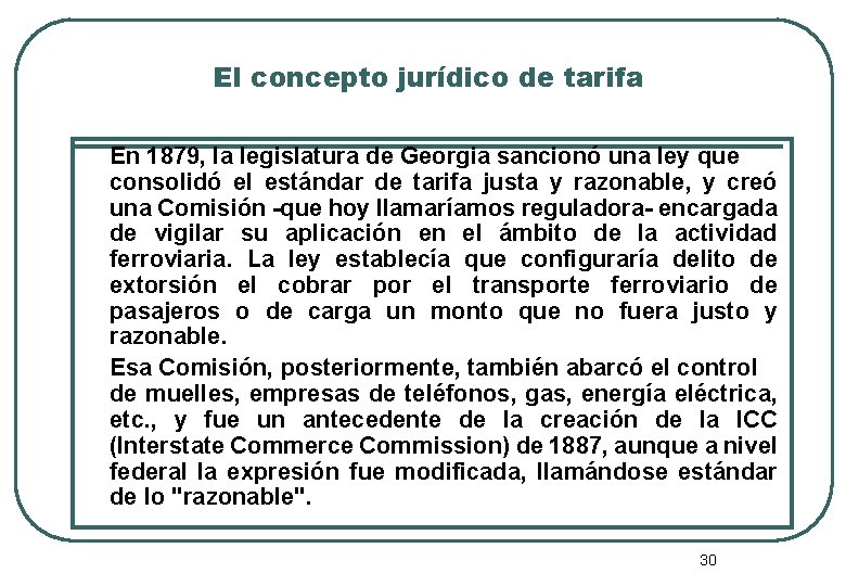 El concepto jurídico de tarifa En 1879, la legislatura de Georgia sancionó una ley