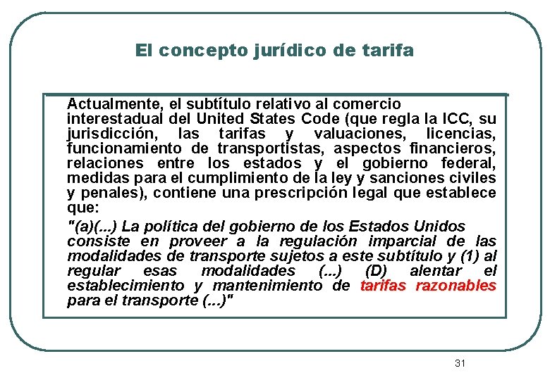 El concepto jurídico de tarifa Actualmente, el subtítulo relativo al comercio interestadual del United