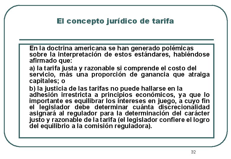 El concepto jurídico de tarifa En la doctrina americana se han generado polémicas sobre